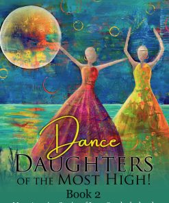 Dance Daughters of the Most High! Book 2